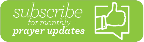Subscribe now for monthly prayer updates